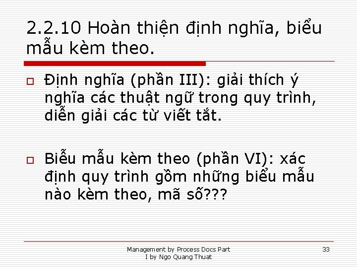 2. 2. 10 Hoàn thiện định nghĩa, biểu mẫu kèm theo. o o Định