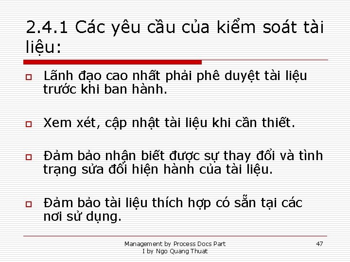 2. 4. 1 Các yêu cầu của kiểm soát tài liệu: o o Lãnh