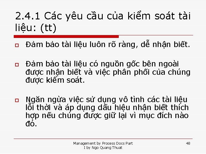 2. 4. 1 Các yêu cầu của kiểm soát tài liệu: (tt) o o