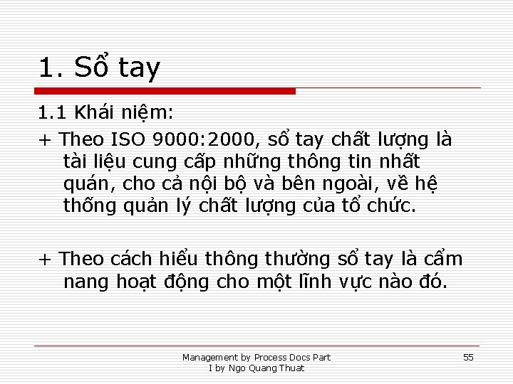 1. Sổ tay 1. 1 Khái niệm: + Theo ISO 9000: 2000, sổ tay