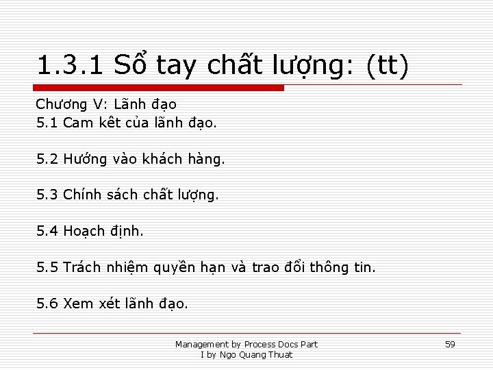 1. 3. 1 Sổ tay chất lượng: (tt) Chương V: Lãnh đạo 5. 1