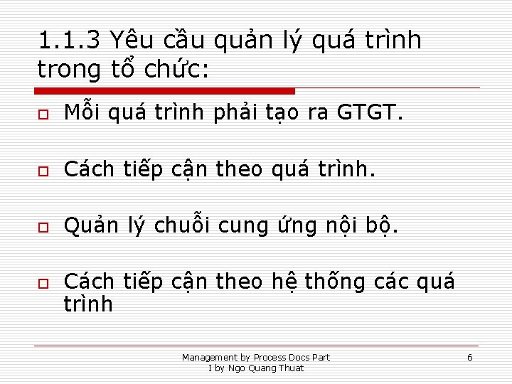 1. 1. 3 Yêu cầu quản lý quá trình trong tổ chức: o Mỗi