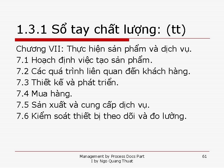 1. 3. 1 Sổ tay chất lượng: (tt) Chương VII: Thực hiện sản phẩm