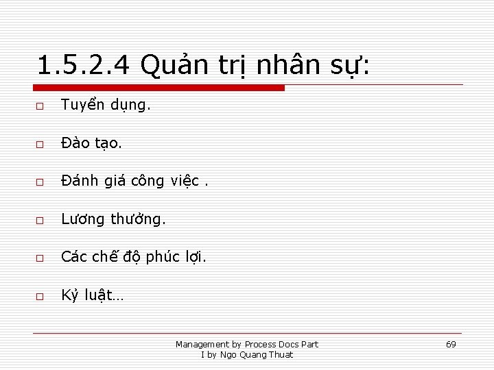 1. 5. 2. 4 Quản trị nhân sự: o Tuyển dụng. o Đào tạo.