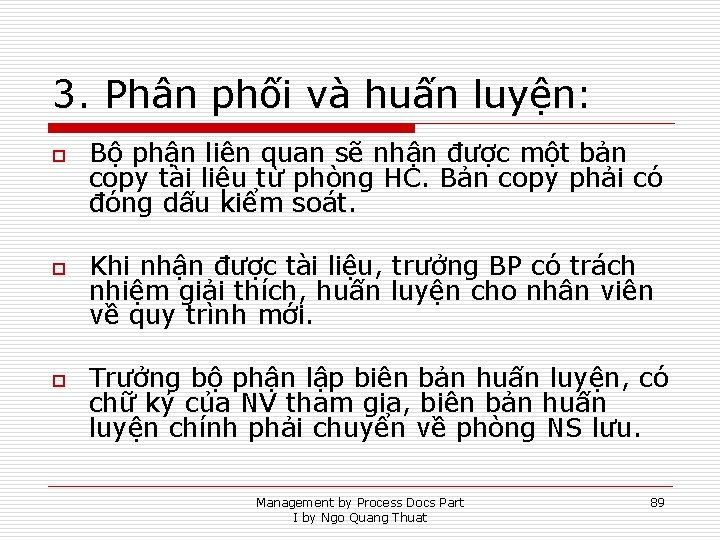 3. Phân phối và huấn luyện: o o o Bộ phận liên quan sẽ