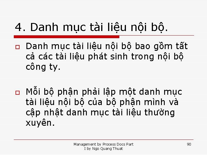 4. Danh mục tài liệu nội bộ. o o Danh mục tài liệu nội