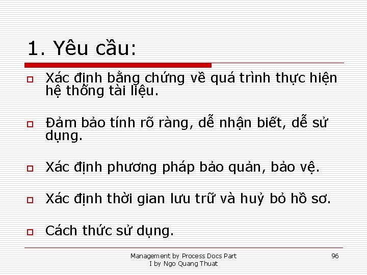 1. Yêu cầu: o Xác định bằng chứng về quá trình thực hiện hệ