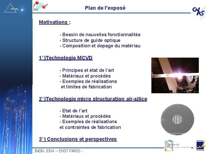 Plan de l’exposé Motivations : - Besoin de nouvelles fonctionnalités - Structure de guide