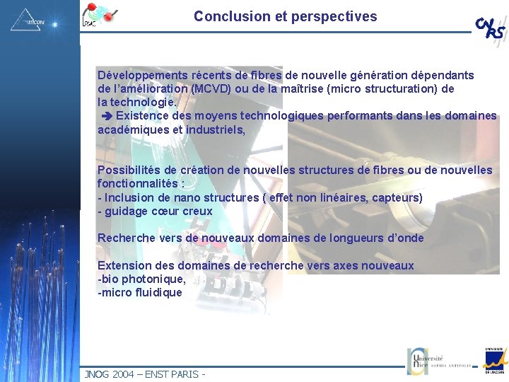 Conclusion et perspectives Développements récents de fibres de nouvelle génération dépendants de l’amélioration (MCVD)