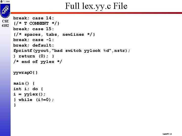 Full lex. yy. c File CSE 4102 break; case 14: {/* T COMMENT */}