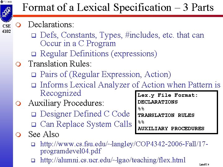 Format of a Lexical Specification – 3 Parts CSE 4102 m m Declarations: q