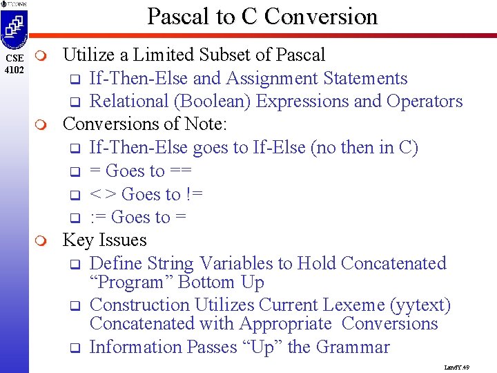 Pascal to C Conversion CSE 4102 m m m Utilize a Limited Subset of
