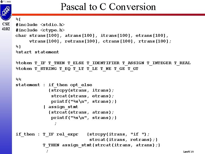 Pascal to C Conversion CSE 4102 %{ #include <stdio. h> #include <ctype. h> char