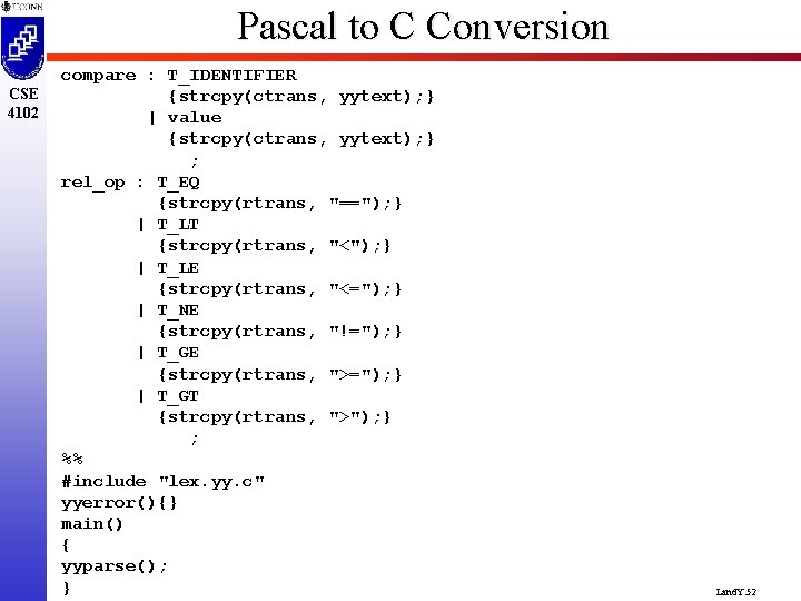 Pascal to C Conversion CSE 4102 compare : T_IDENTIFIER {strcpy(ctrans, yytext); } | value