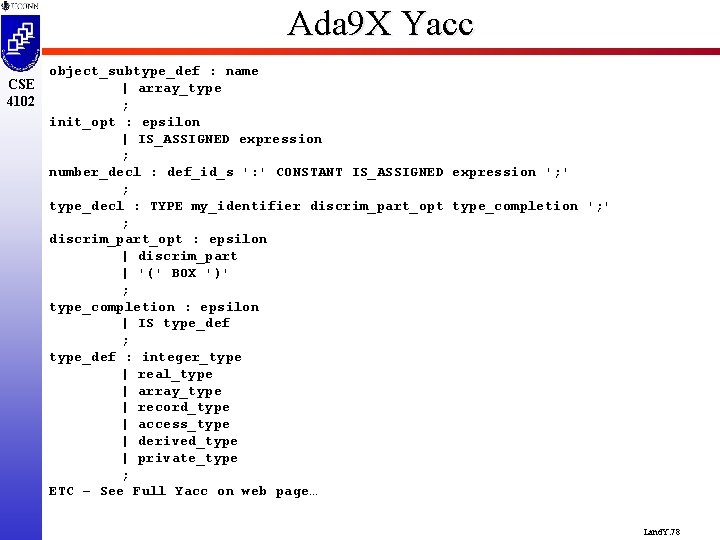 Ada 9 X Yacc object_subtype_def : name CSE | array_type 4102 ; init_opt :
