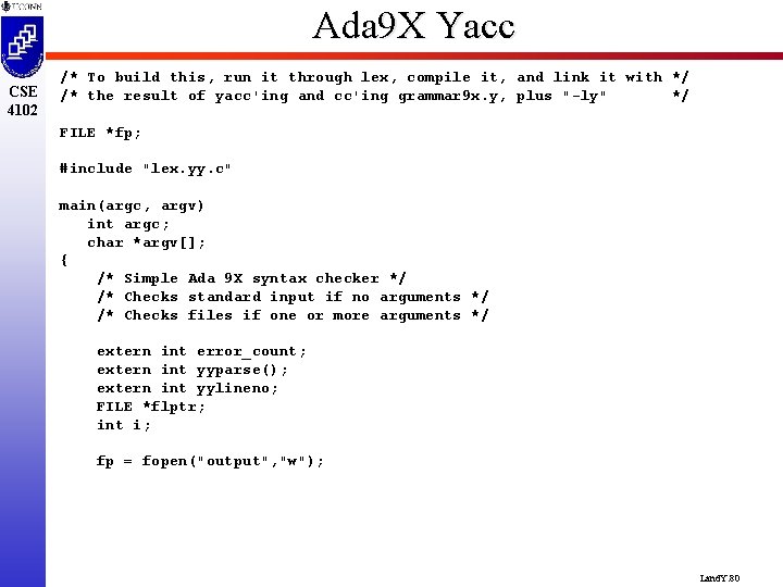 Ada 9 X Yacc CSE 4102 /* To build this, run it through lex,