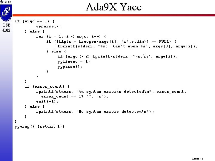 Ada 9 X Yacc if (argc == 1) { CSE yyparse(); 4102 } else
