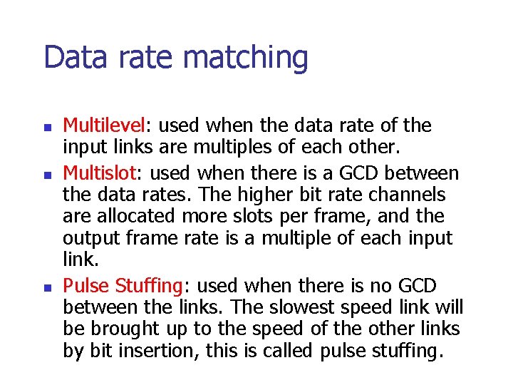 Data rate matching n n n Multilevel: used when the data rate of the