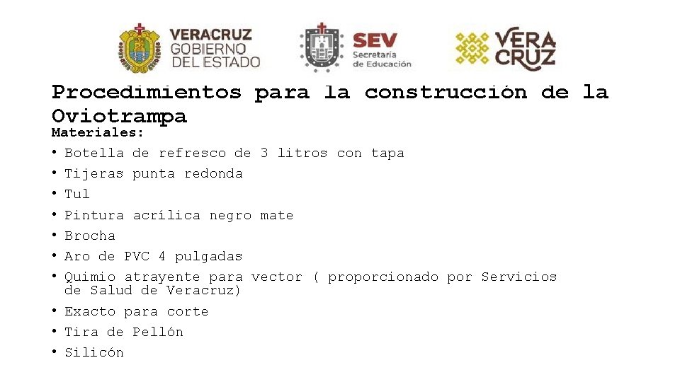 Procedimientos para la construcción de la Oviotrampa Materiales: • Botella de refresco de 3