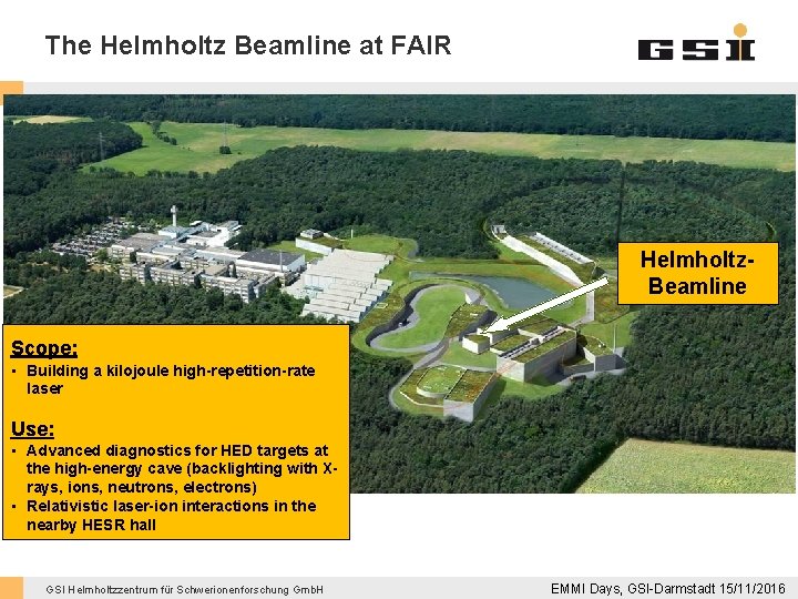 The Helmholtz Beamline at FAIR Helmholtz. Beamline Scope: • Building a kilojoule high-repetition-rate laser