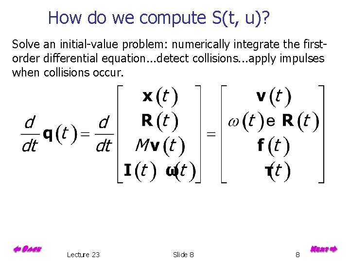 How do we compute S(t, u)? Solve an initial-value problem: numerically integrate the firstorder
