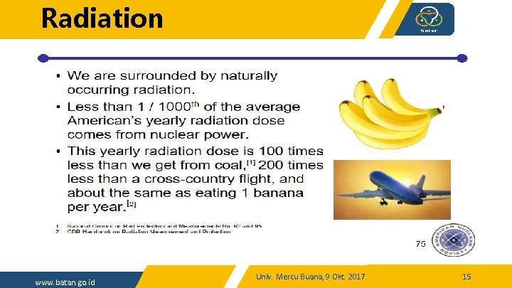 Radiation www. batan. go. id Univ. Mercu Buana, 9 Okt. 2017 15 