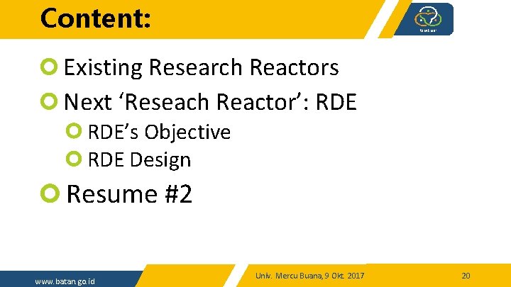 Content: Existing Research Reactors Next ‘Reseach Reactor’: RDE’s Objective RDE Design Resume #2 www.