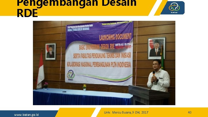 Pengembangan Desain RDE www. batan. go. id Univ. Mercu Buana, 9 Okt. 2017 40