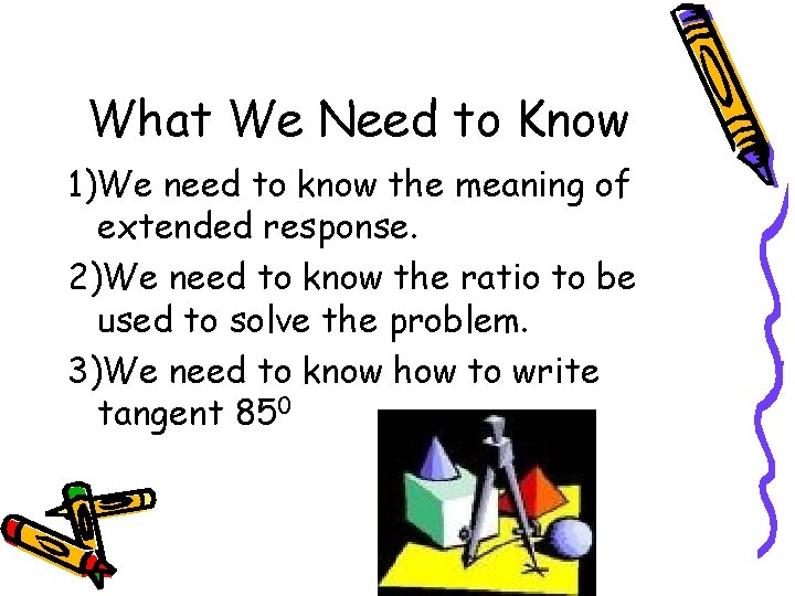 What We Need to Know 1)We need to know the meaning of extended response.