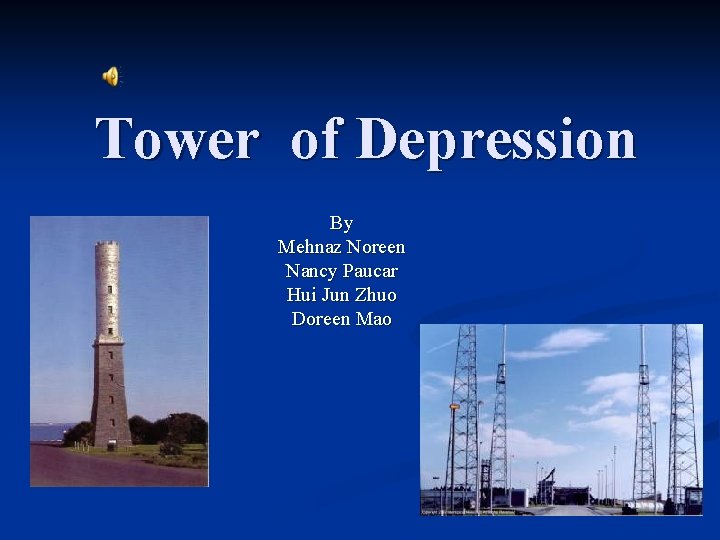 Tower of Depression By Mehnaz Noreen Nancy Paucar Hui Jun Zhuo Doreen Mao 