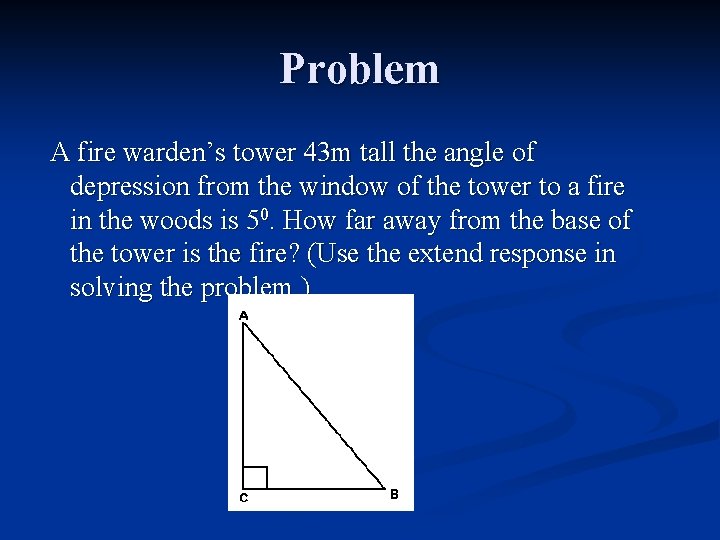 Problem A fire warden’s tower 43 m tall the angle of depression from the