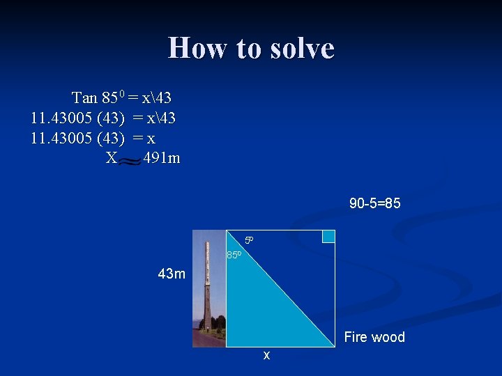 How to solve Tan 850 = x43 11. 43005 (43) = x X 491