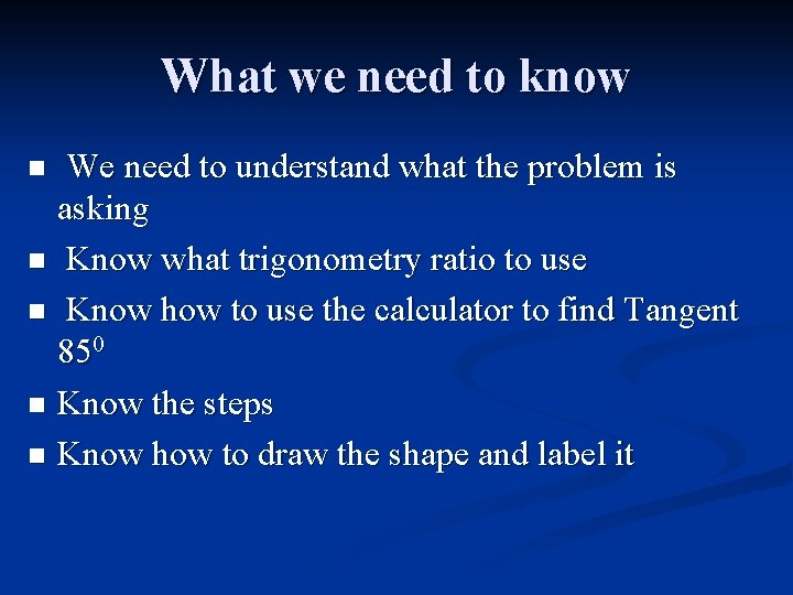 What we need to know We need to understand what the problem is asking