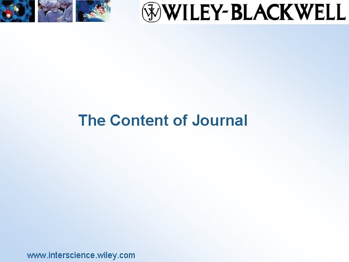 The Content of Journal www. interscience. wiley. com 