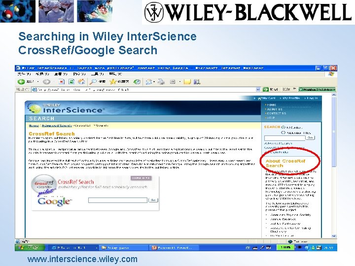 Searching in Wiley Inter. Science Cross. Ref/Google Search www. interscience. wiley. com 