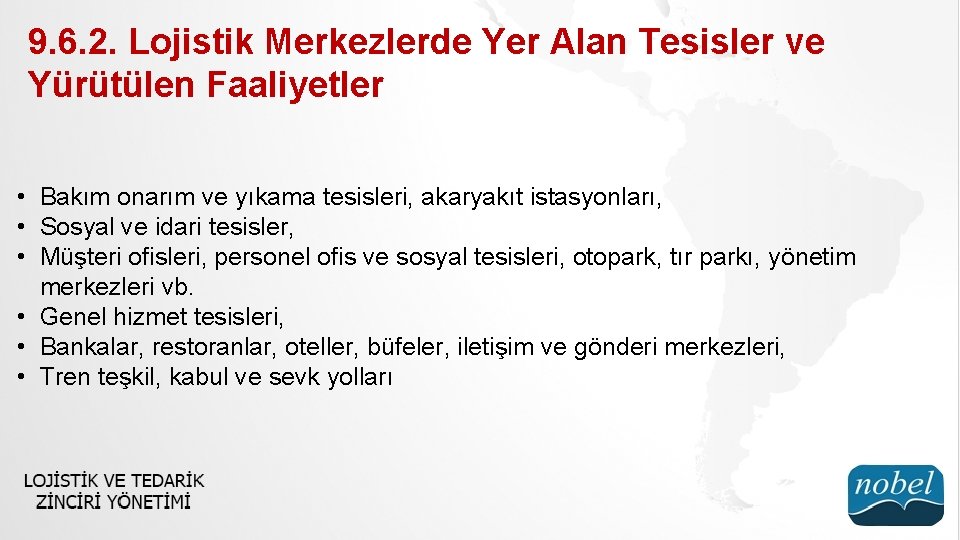 9. 6. 2. Lojistik Merkezlerde Yer Alan Tesisler ve Yürütülen Faaliyetler • Bakım onarım