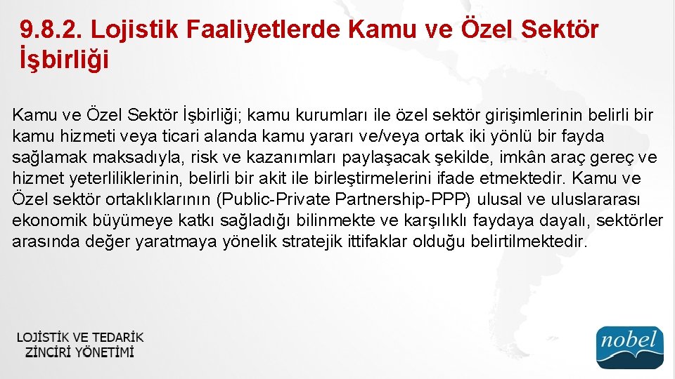 9. 8. 2. Lojistik Faaliyetlerde Kamu ve Özel Sektör İşbirliği; kamu kurumları ile özel