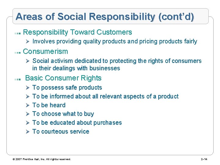 Areas of Social Responsibility (cont’d) Responsibility Toward Customers Ø Involves providing quality products and