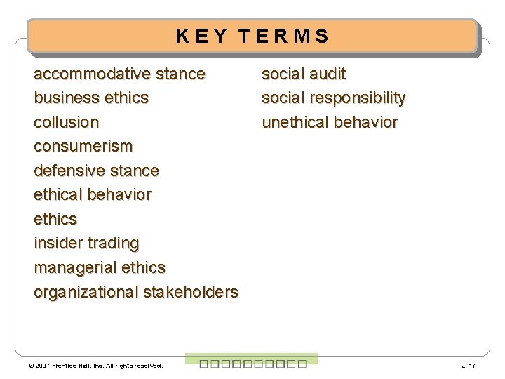 KEY TERMS accommodative stance business ethics collusion consumerism defensive stance ethical behavior ethics insider