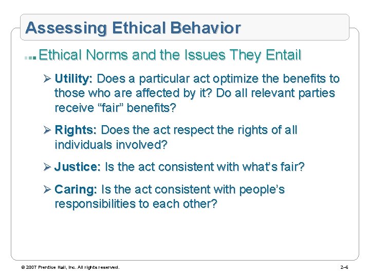 Assessing Ethical Behavior Ethical Norms and the Issues They Entail Ø Utility: Does a