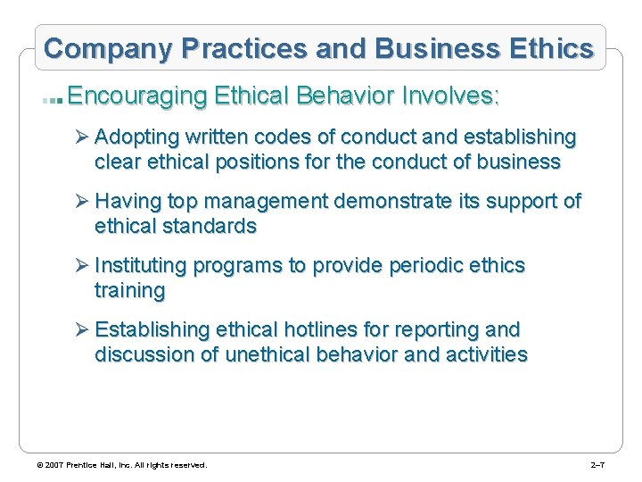 Company Practices and Business Ethics Encouraging Ethical Behavior Involves: Ø Adopting written codes of