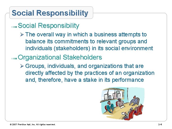 Social Responsibility Ø The overall way in which a business attempts to balance its