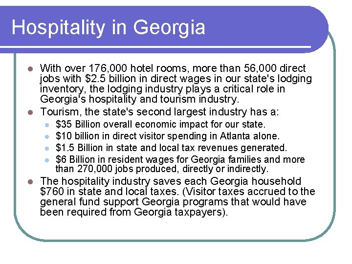 Hospitality in Georgia With over 176, 000 hotel rooms, more than 56, 000 direct