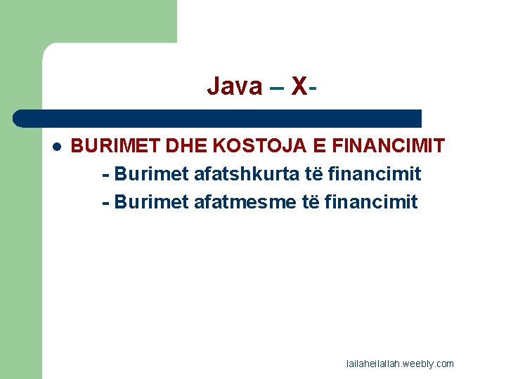 Java – Xl BURIMET DHE KOSTOJA E FINANCIMIT - Burimet afatshkurta të financimit -