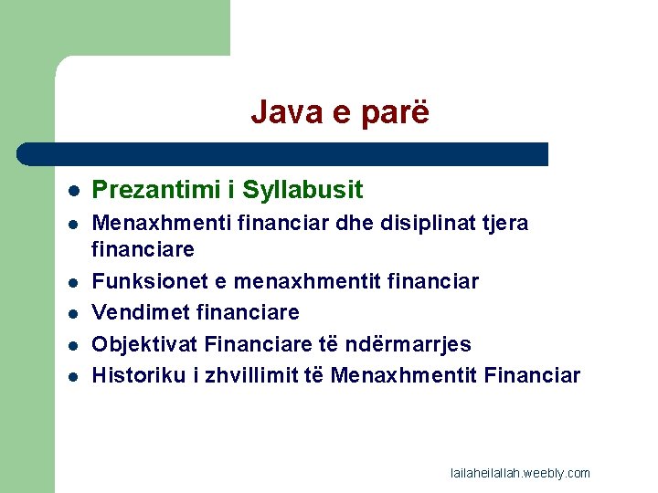 Java e parë l Prezantimi i Syllabusit l Menaxhmenti financiar dhe disiplinat tjera financiare