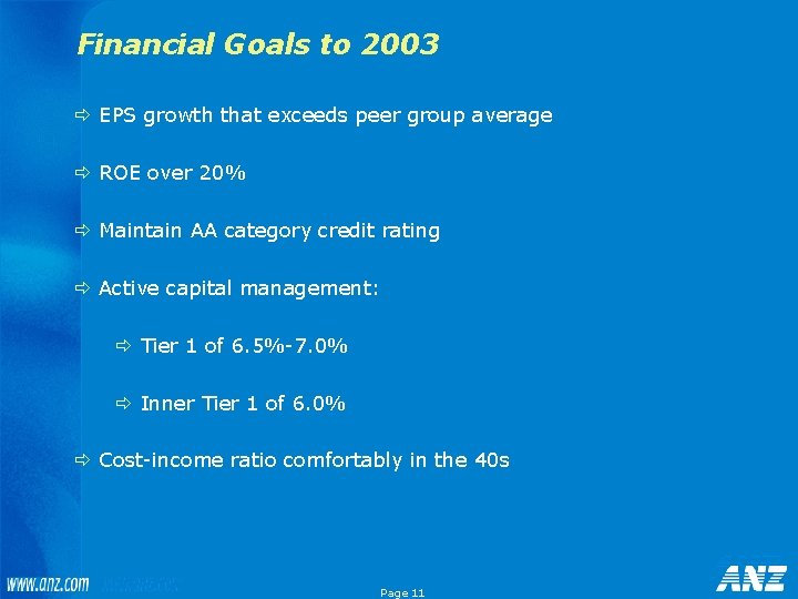 Financial Goals to 2003 ð EPS growth that exceeds peer group average ð ROE