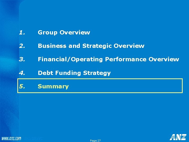 1. Group Overview 2. Business and Strategic Overview 3. Financial/Operating Performance Overview 4. Debt