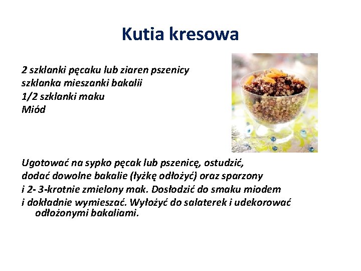 Kutia kresowa 2 szklanki pęcaku lub ziaren pszenicy szklanka mieszanki bakalii 1/2 szklanki maku