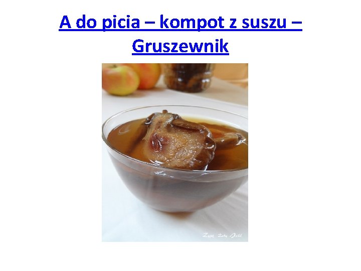 A do picia – kompot z suszu – Gruszewnik 