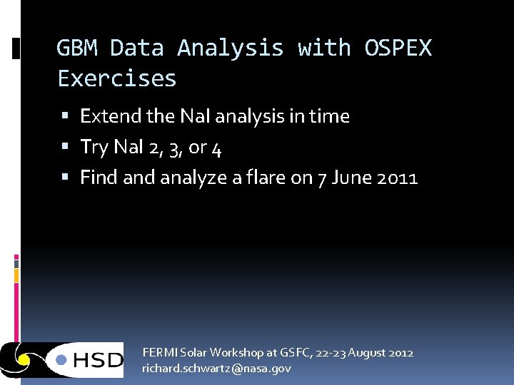 GBM Data Analysis with OSPEX Exercises Extend the Na. I analysis in time Try